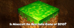 Was Minecraft thе Best Indie Game оf 2011?